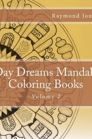 Cover of Day Dreams Mandala Coloring Books, Volume 2