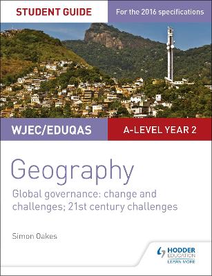 Book cover for WJEC/Eduqas A-level Geography Student Guide 5: Global Governance: Change and challenges; 21st century challenges