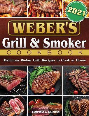 Book cover for Weber's Grill & Smoker Cookbook 2021