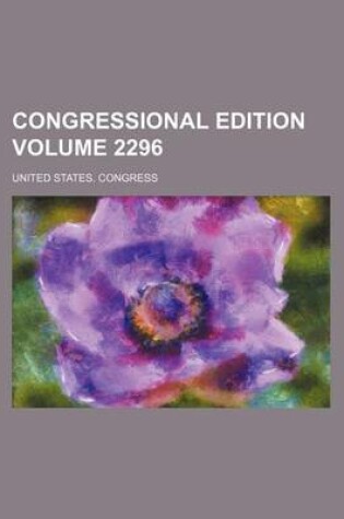 Cover of Congressional Edition Volume 2296