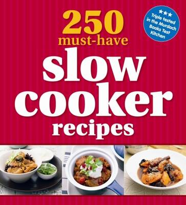 Book cover for 250 Must-Have Slow Cooker Recipes