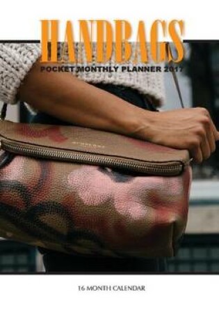 Cover of Handbags Pocket Monthly Planner 2017