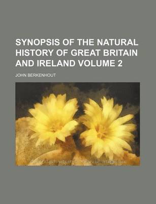 Book cover for Synopsis of the Natural History of Great Britain and Ireland Volume 2