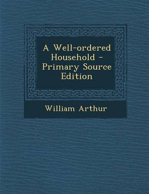 Book cover for A Well-Ordered Household - Primary Source Edition