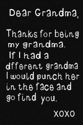 Cover of Dear Grandma, Thanks for being my Grandma