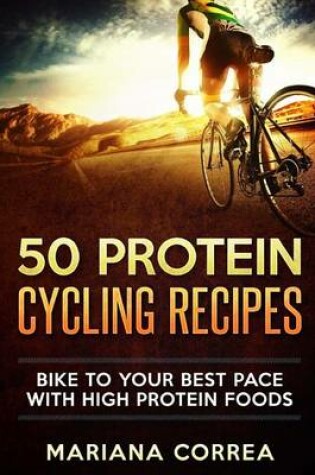 Cover of 50 Protein Cycling Recipes