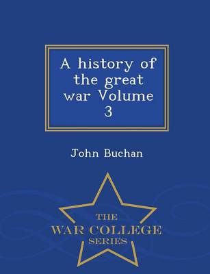 Book cover for A History of the Great War Volume 3 - War College Series