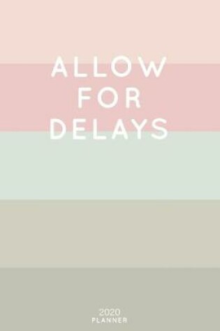 Cover of Allow For Delays