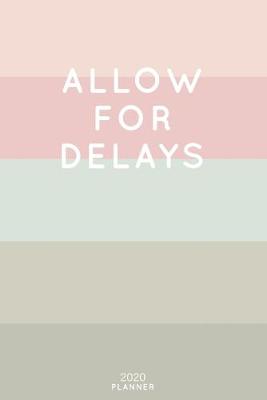 Book cover for Allow For Delays