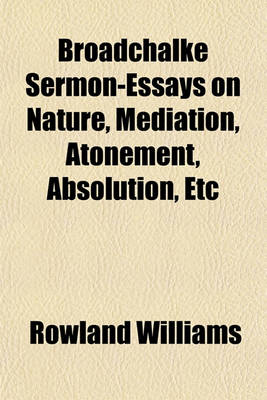 Book cover for Broadchalke Sermon-Essays on Nature, Mediation, Atonement, Absolution, Etc