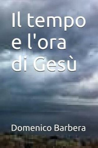 Cover of Il Tempo E l'Ora Di Gesu