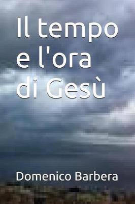 Book cover for Il Tempo E l'Ora Di Gesu