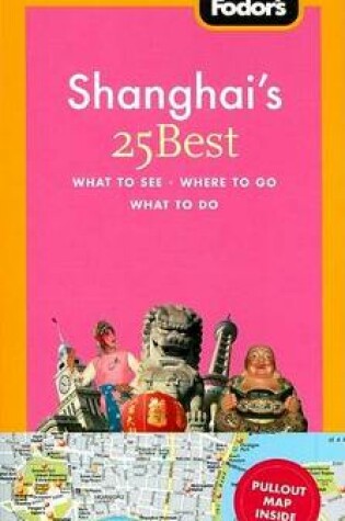Cover of Fodor's Shanghai's 25 Best