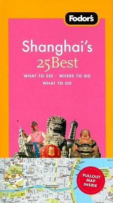Book cover for Fodor's Shanghai's 25 Best