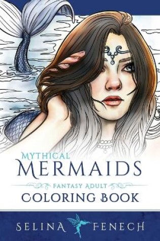 Cover of Mythical Mermaids - Fantasy Adult Coloring Book