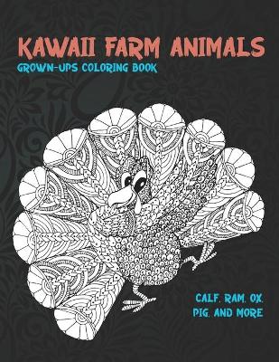 Book cover for Kawaii Farm Animals - Grown-Ups Coloring Book - Calf, Ram, Ox, Pig, and more