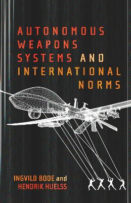 Book cover for Autonomous Weapons Systems and International Norms