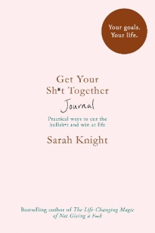 Cover of Get Your Sh*t Together Journal