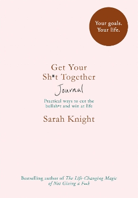 Book cover for Get Your Sh*t Together Journal