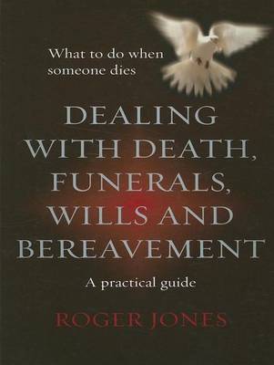 Book cover for Dealing with Deaths, Funerals, Wills and Bereavement: A Practical Guide