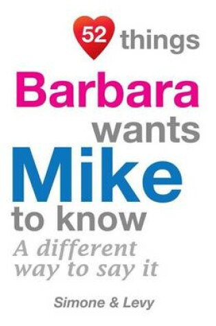 Cover of 52 Things Barbara Wants Mike To Know