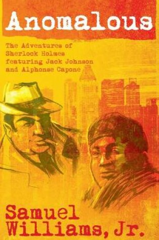 Cover of Anomalous: The Adventures of Sherlock Holmes Featuring Jack Johnson and Alphonse Capone