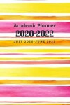 Book cover for Academic Planner Monthly Calendar July 2020-June 2022