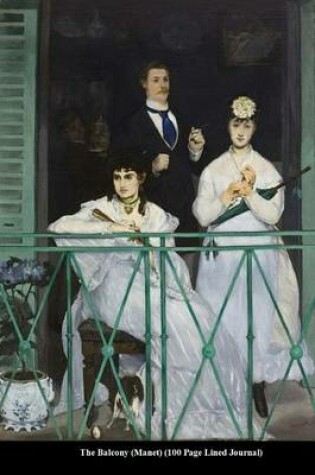 Cover of The Balcony (Manet) (100 Page Lined Journal)