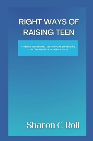 Cover of RIGHT WAYS Of RAISING TEEN