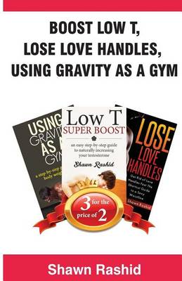 Book cover for Boost Low T, Lose Love Handles, Using Gravity as a Gym