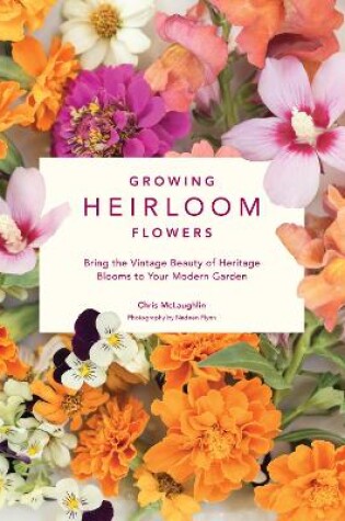 Cover of Growing Heirloom Flowers