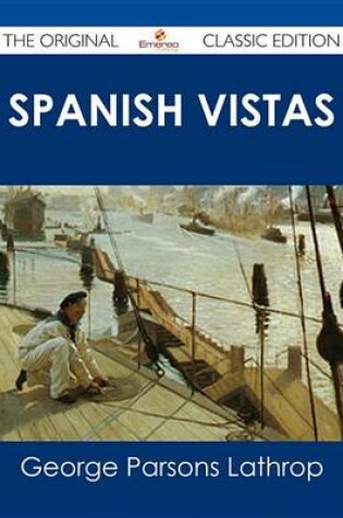 Cover of Spanish Vistas - The Original Classic Edition