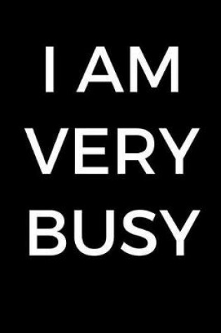 Cover of I Am Very Busy