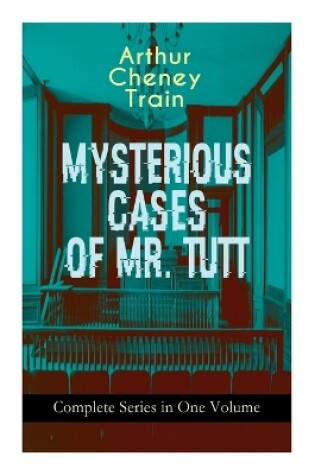 Cover of MYSTERIOUS CASES OF MR. TUTT - Complete Series in One Volume