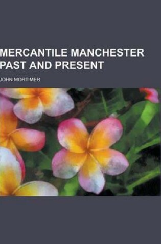 Cover of Mercantile Manchester Past and Present