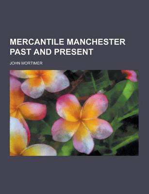 Book cover for Mercantile Manchester Past and Present