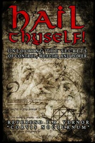 Cover of Hail Thyself! Unlocking the Secrets of Control, Wealth, and Power