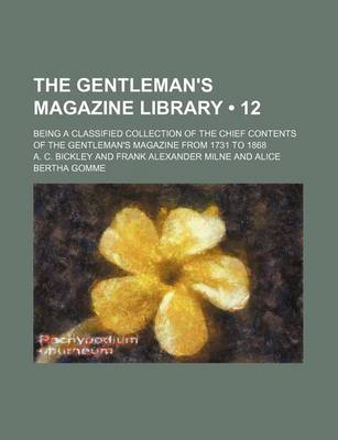 Book cover for The Gentleman's Magazine Library (Volume 12); Being a Classified Collection of the Chief Contents of the Gentleman's Magazine from 1731 to 1868