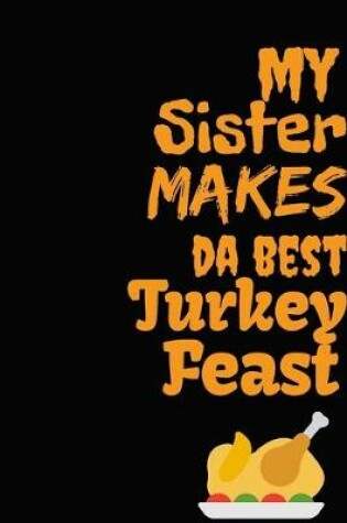 Cover of My Sister Makes Da Best Turkey Feast
