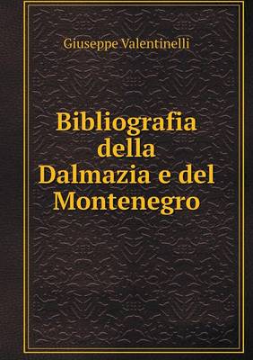 Book cover for Bibliografia della Dalmazia e del Montenegro