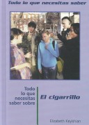 Book cover for Todo Lo Que Necesitas Saber Sobre El Cigarillo (Everything You Need to Know about Smoking)