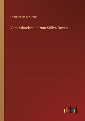 Book cover for Vom Atlantischen zum Stillen Ocean
