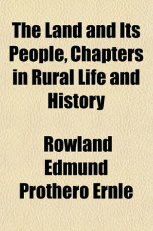 Cover of The Land and Its People, Chapters in Rural Life and History