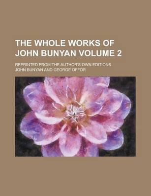 Book cover for The Whole Works of John Bunyan; Reprinted from the Author's Own Editions Volume 2