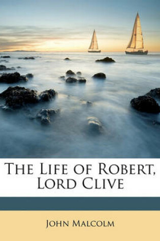 Cover of The Life of Robert, Lord Clive