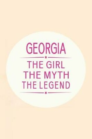 Cover of Georgia the Girl the Myth the Legend