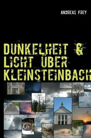 Cover of Dunkelheit & Licht Uber Kleinsteinbach