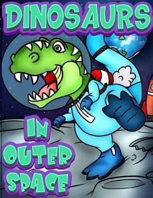 Cover of Dinosaurs In Outer Space