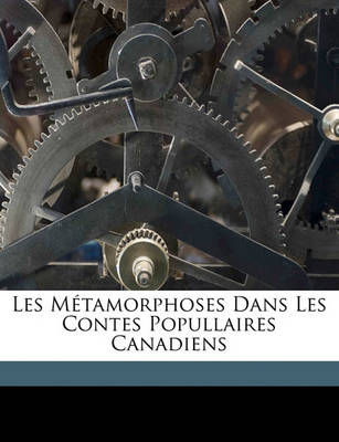 Book cover for Les M tamorphoses Dans Les Contes Popullaires Canadiens