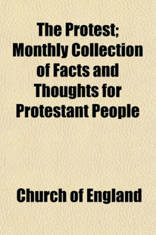 Cover of The Protest; Monthly Collection of Facts and Thoughts for Protestant People
